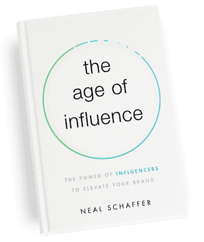 age of influence influencer marketing book by neal schaffer